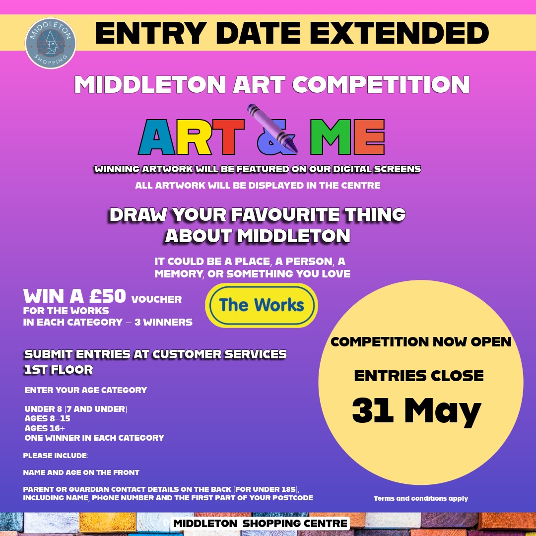 🎨 GOOD NEWSOur Art & Me in Middleton competition has now been extended until 31 May.With artwork now being displayed in a ground floor unit within the centre, we wanted to give even more people the chance to take part.🖍️ Draw your favourite thing about Middleton
🏆 £50 voucher to be won in each category
📍 Entries can now be handed in at Customer Services on the 1st floor